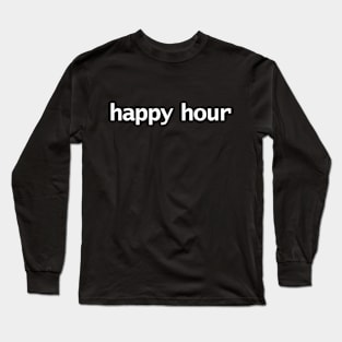 Johnny Depp Happy Hour Minimal Typography White Text Long Sleeve T-Shirt